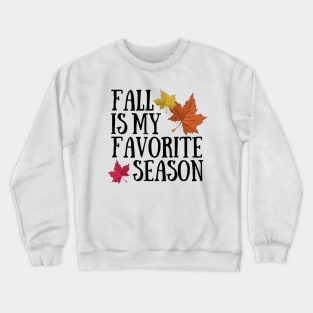 Fall is my favorite season #2 maple leaves Crewneck Sweatshirt